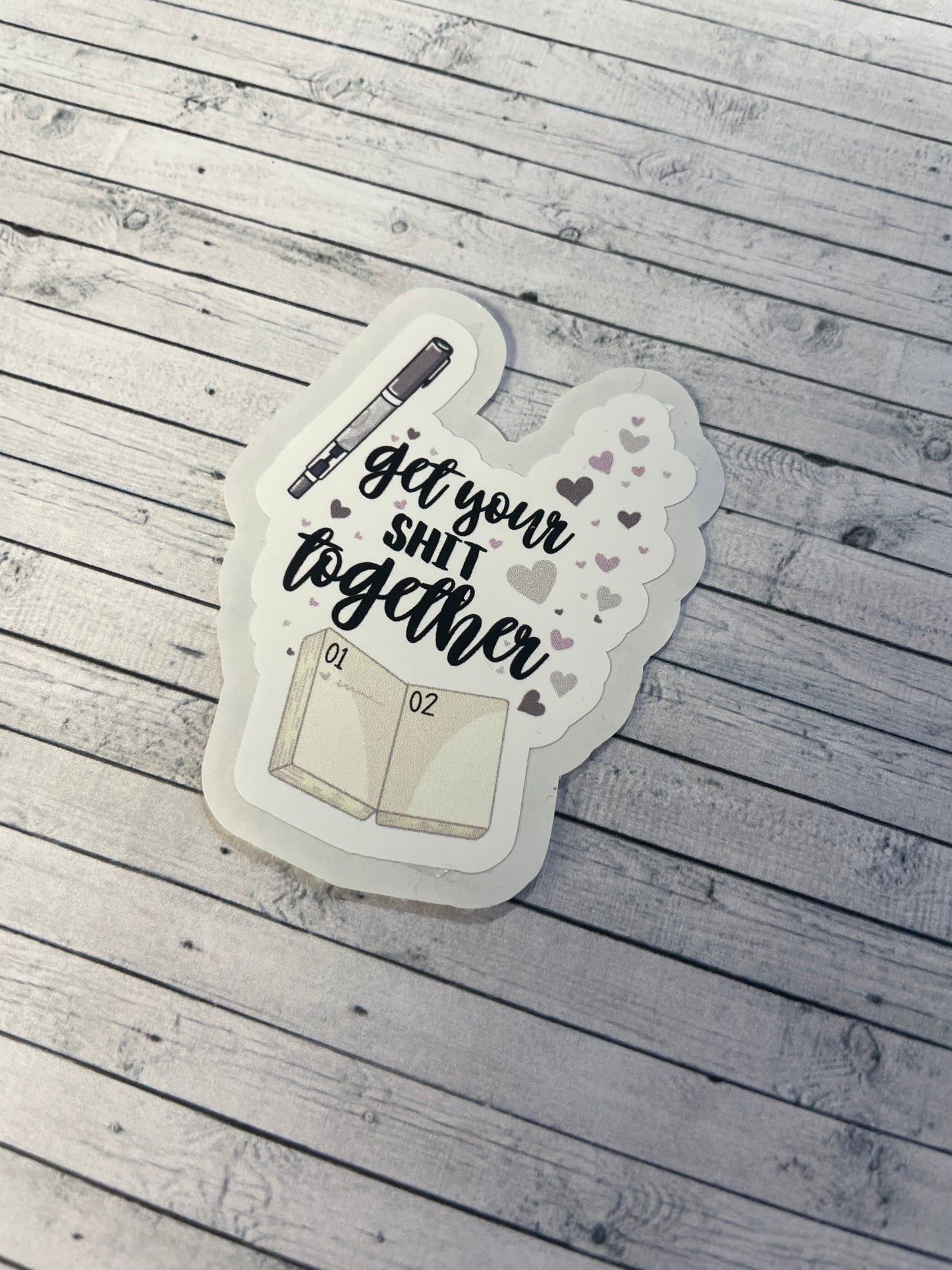 Get Your Sh*t Together, Die Cut Functional and Handmade Planner Sticker