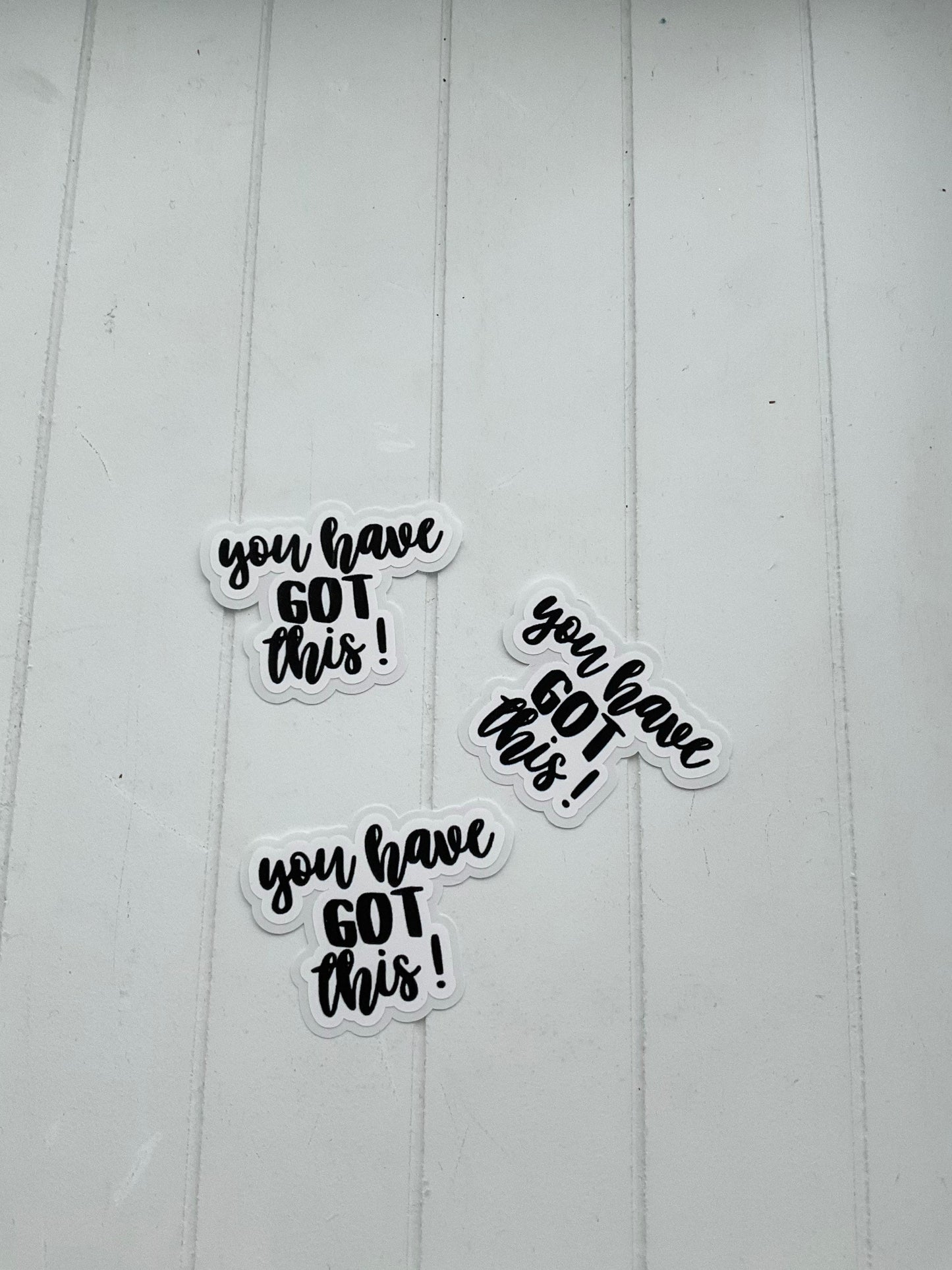You Have Got This Functional and Handmade Planner Die Cut Motivational Sticker