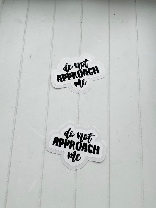 Do Not Approach Me, Functional and Handmade Planner Die Cut Die Cut Sticker